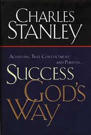 Success God's Way : Achieving True Contentment And Purpose cover image