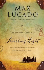 Traveling light : releasing the burdens you were never intended to bear cover image