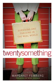Twentysomething : surviving and thriving in the real world cover image