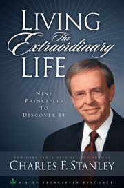 Living The Extraordinary Life : Nine Principles To Discover It cover image