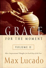 Grace for the moment. Volume II, More inspirational thoughts for each day of the year cover image