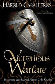 Victorious warfare. Discovering Your Rightful Place in God's Kingdom cover image