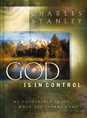 God is in control : an unshakable peace in the midst of life's storms cover image