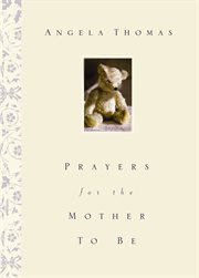 Prayers for the mother to be cover image