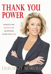 Thank you power : making the science of gratitude work for you cover image