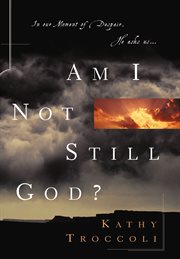 Am I not still God? cover image