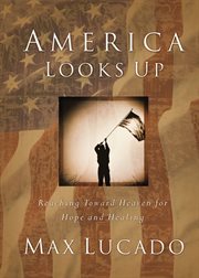 America looks up : reaching toward heaven for hope and healing cover image