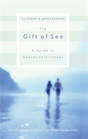 The gift of sex : a guide to sexual fulfillment cover image