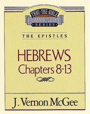 Hebrews. Chapters 8-13 cover image
