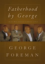 Fatherhood by george. Hard-Won Advice on Being a Dad cover image
