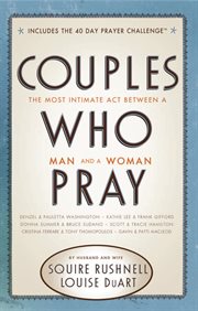 Couples who pray : the most intimate act between a man and a woman cover image