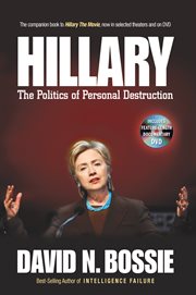 Hillary : the Politics Of Personal Destruction cover image
