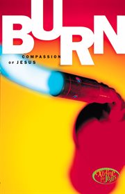 Burn : live the compassion of Jesus cover image