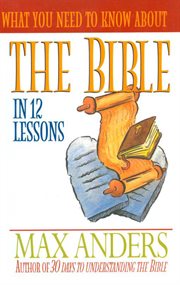 What you need to know about the bible. 12 Lessons That Can Change Your Life cover image