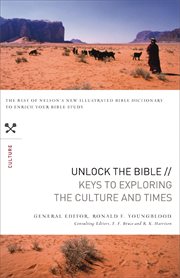 Unlock the Bible : keys to exploring the culture & times cover image