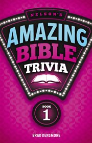 Nelson's amazing bible trivia. Book One cover image