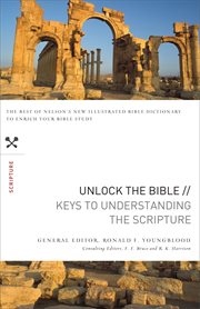 Unlock the Bible : keys to understanding the scripture cover image