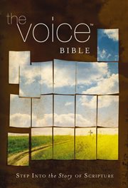 The voice Bible : step into the story of Scripture cover image