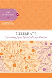 Celebrate : discovering joy in life's ordinary moments cover image