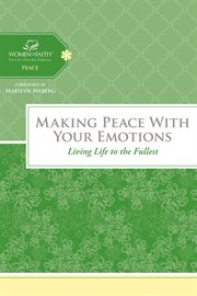 Making peace with your emotions. Living Life to the Fullest cover image