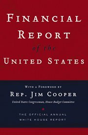 Financial Report Of The United States : the Official Annual White House Report cover image