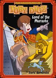 The land of the Pharaohs : the adventures of Toby Digz cover image