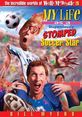 Cover image for My Life As a Stupendously Stomped Soccer Star