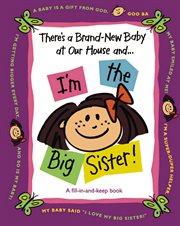 There's a brand-new baby at our house and ... I'm the big sister cover image