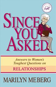 Since you asked. Answers to Women's Toughest Questions on Relationships cover image