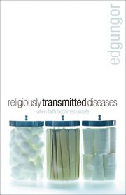 Religiously Transmitted Diseases : Finding A Cure When Faith Doesn't Feel Right cover image