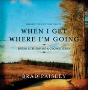 When I get where I'm going cover image
