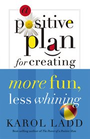 A positive plan for creating more calm, less stress cover image