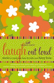 Laugh out loud : stories to touch your heart and tickle your funny bone cover image