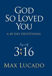 God so loved you : a 40-day devotional cover image