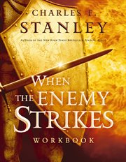 When The Enemy Strikes Workbook : the Keys To Winning Your Spiritual Battles cover image