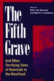 The fifth grave : and other terrifying tales of homicide in the heartland cover image