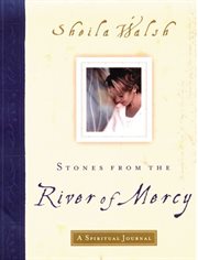 Stones from the river of mercy. A Spiritual Journey cover image