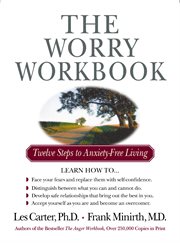 The worry workbook : twelve steps to anxiety-free living cover image