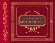 A Book Of Love For My Daughter cover image
