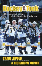 Hockey tonk : the amazing story of the Nashville Predators cover image