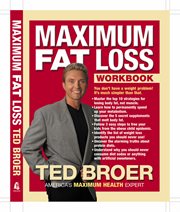 Maximum Fat Loss Workbook : You Don't Have A Weight Problem! It's Much Simpler Than That cover image