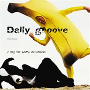 Daily Groove : a Big, Fat, Scary Devotional cover image