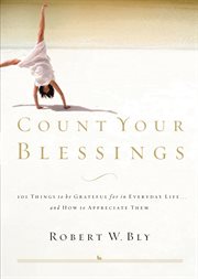 Count your blessings. 63 Things to Be Grateful for in Everyday Life . . . and How to Appreciate Them cover image