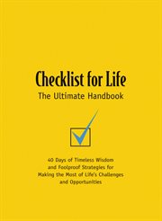 Checklist for Life : 40 Days of Timeless Wisdom and Foolproof Strategies for Making the Most of Life's Challenges and cover image