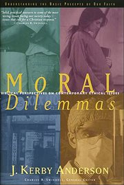 Moral dilemmas : biblical perspectives on contemporary ethical issues cover image
