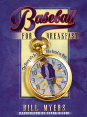 Baseball for breakfast : the story of a boy who hated to wait cover image