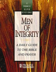 Men Of Integrity : a Daily Guide To The Bible And Prayer cover image