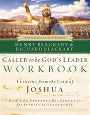 Called to be god's leader workbook. How God Prepares His Servants for Spiritual Leadership cover image