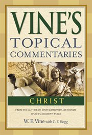 Vine's topical commentaries. Christ cover image