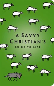 The savvy christian's guide to life cover image